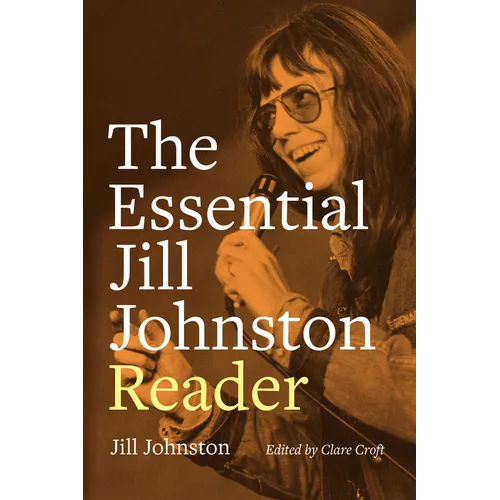 The Essential Jill Johnston Reader - Hardcover