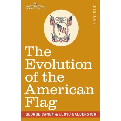 The Evolution of the American Flag: The Story of Betsy Ross - Paperback