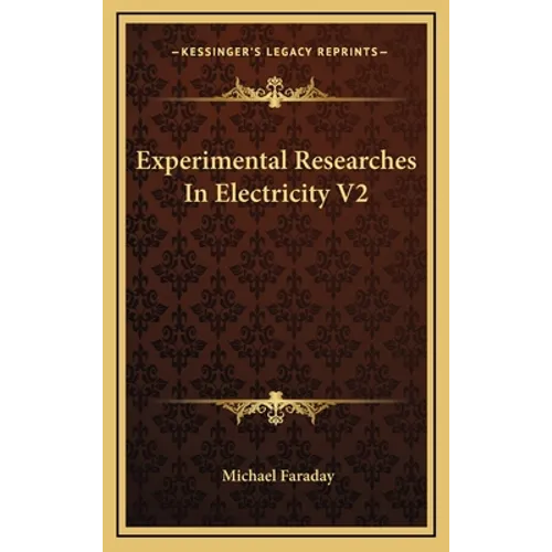 Experimental Researches In Electricity V2 - Hardcover
