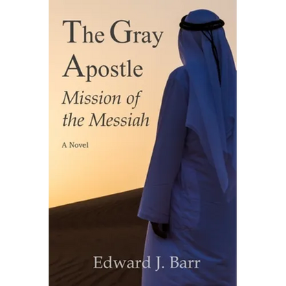 The Gray Apostle: Mission of the Messiah - Paperback
