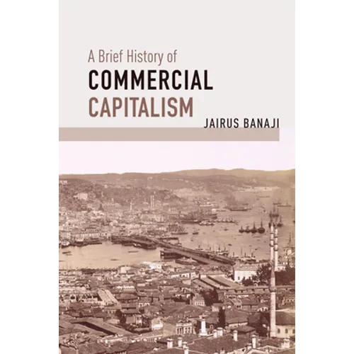 A Brief History of Commercial Capitalism - Hardcover