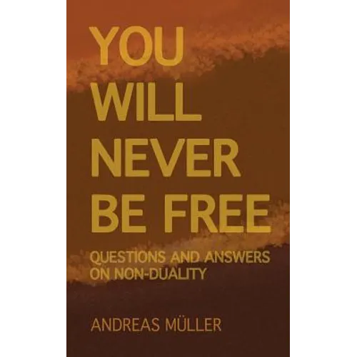 You will never be free: questions and answers on non-duality - Paperback