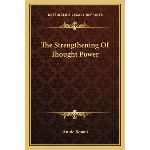 The Strengthening Of Thought Power - Paperback