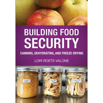 Building Food Security: Canning, Dehydrating, and Freeze Drying - Paperback