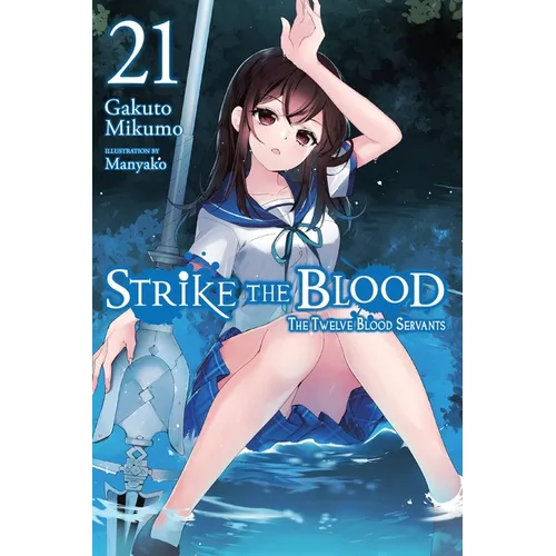 Strike the Blood, Vol. 21 (Light Novel): The Twelve Blood Servants Volume 21 - Paperback