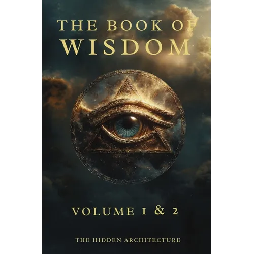 Book of Wisdom Volume 1 and 2: The Hidden Order Behind All Things - Paperback