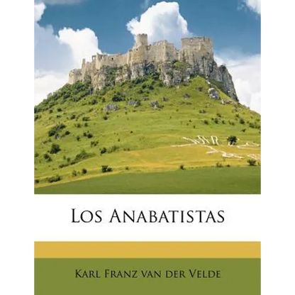 Los Anabatistas - Paperback
