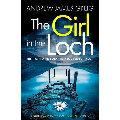 The Girl in the Loch: A Gripping and Twisty Scottish Murder Mystery - Paperback