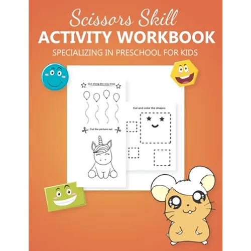 Scissors Skill Activity Workbook Specializing In Preschool for kids: Practice Cutting Animals, Shapes & Lines - scissors cutting book for preschoolers - Paperback