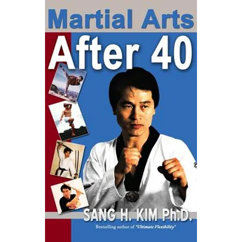 Martial Arts After 40 - Hardcover