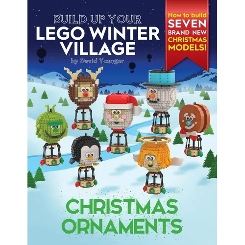 Build Up Your LEGO Winter Village: Christmas Ornaments - Paperback
