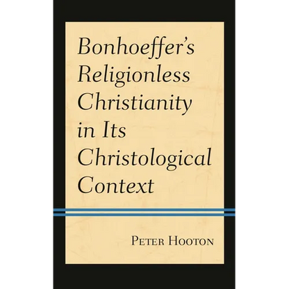 Bonhoeffer's Religionless Christianity in Its Christological Context - Paperback