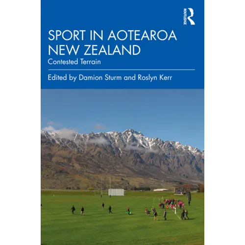 Sport in Aotearoa New Zealand: Contested Terrain - Paperback