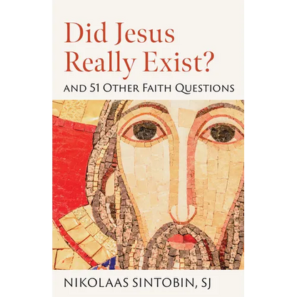 Did Jesus Really Exist? and 51 Other Faith Questions - Paperback