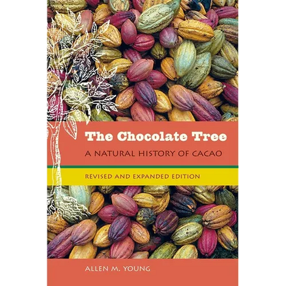 The Chocolate Tree, Revised and Expanded Edition: A Natural History of Cacao - Paperback