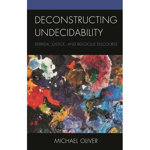 Deconstructing Undecidability: Derrida, Justice, and Religious Discourse - Paperback
