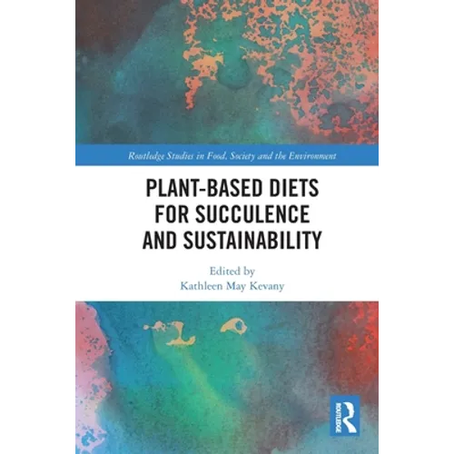 Plant-Based Diets for Succulence and Sustainability - Paperback