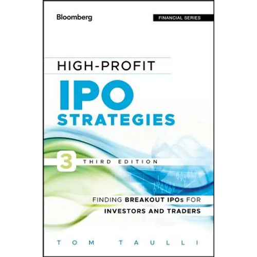 High-Profit IPO Strategies, Third Edition: FindingBreakout IPOs for Investors and Traders - Hardcover