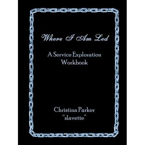 Where I Am Led: A Service Exploration Workbook - Paperback