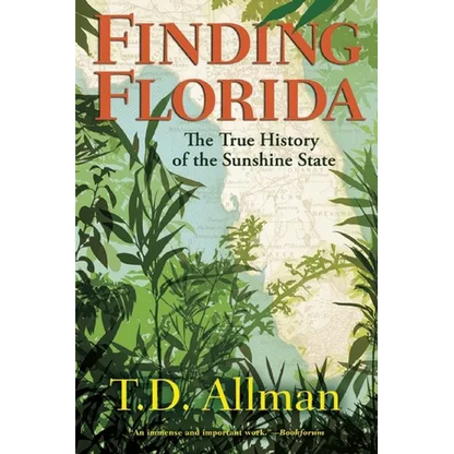 Finding Florida: The True History of the Sunshine State - Paperback