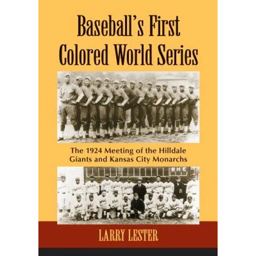Baseball's First Colored World Series: The 1924 Meeting of the Hilldale Giants and Kansas City Monarchs - Paperback