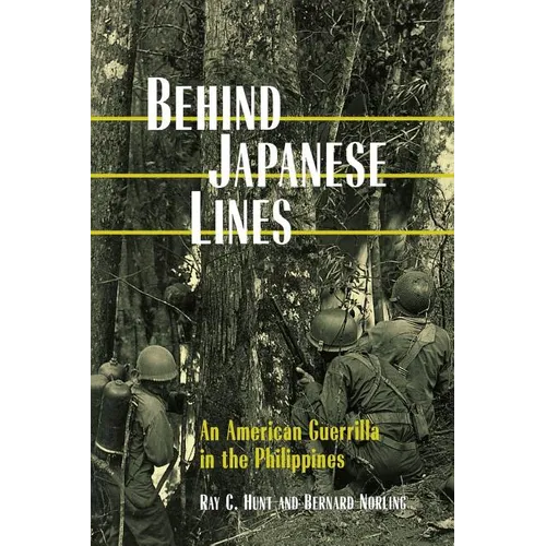 Behind Japanese Lines: An American Guerrilla in the Philippines - Paperback