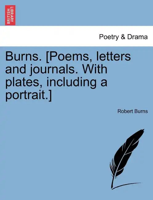 Burns. [Poems, letters and journals. With plates, including a portrait.] Vol. II - Paperback