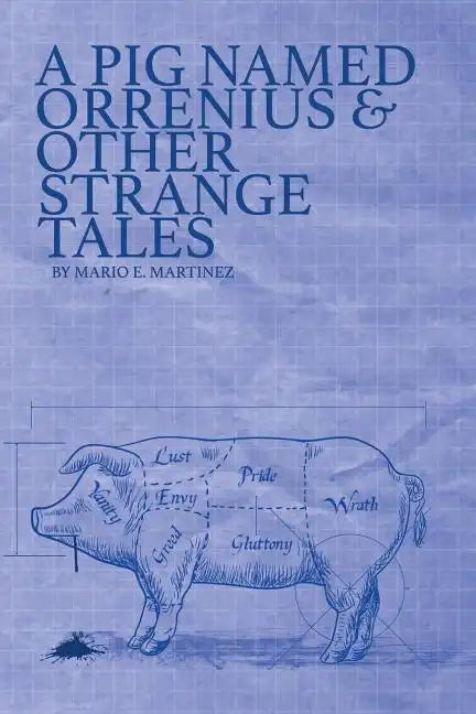 A Pig Named Orrenius & Other Strange Tales - Paperback