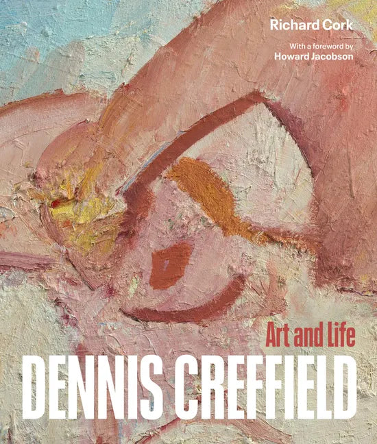 Dennis Creffield: Art and Life - Hardcover
