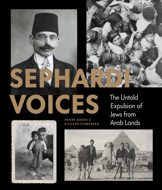 Sephardi Voices: The Untold Expulsion of Jews from Arab Lands - Hardcover
