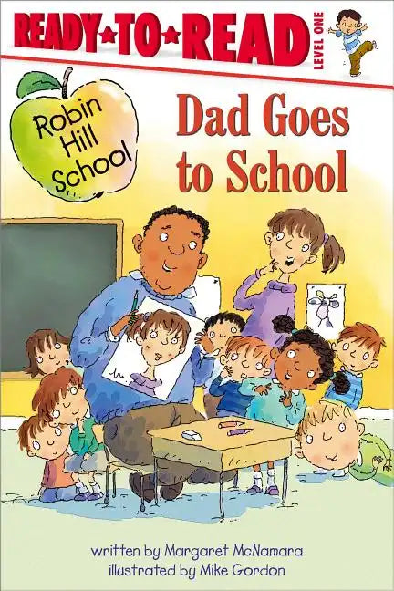 Dad Goes to School: Ready-To-Read Level 1 - Paperback