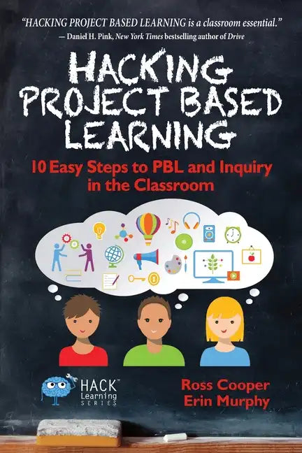 Hacking Project Based Learning: 10 Easy Steps to PBL and Inquiry in the Classroom - Paperback