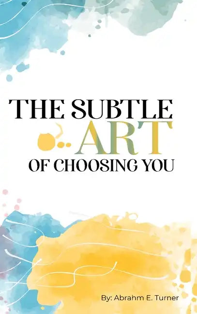 The Subtle Art of Choosing You - Hardcover