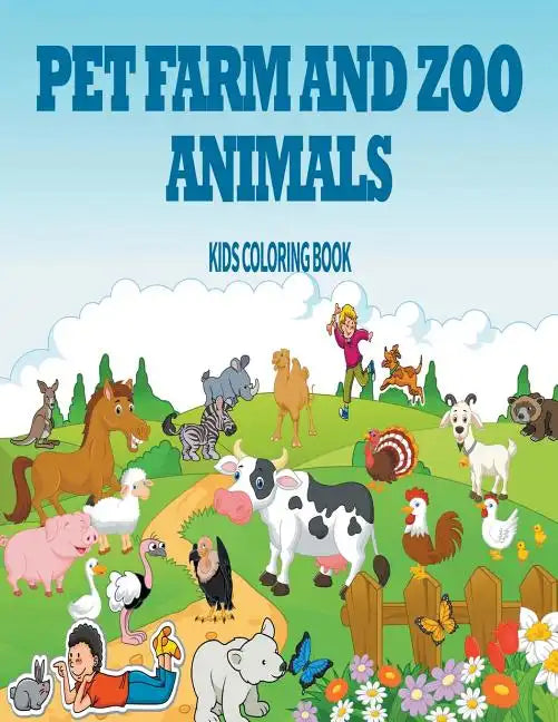 Pet, Farm & Zoo Animals: Kids Coloring Book - Paperback