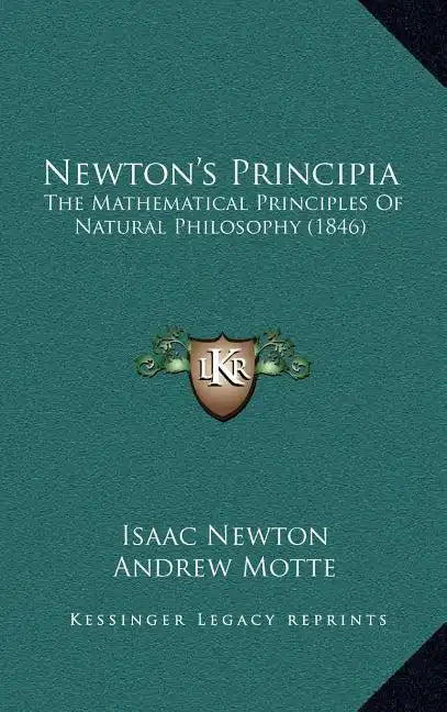 Newton's Principia: The Mathematical Principles of Natural Philosophy (1846) - Hardcover