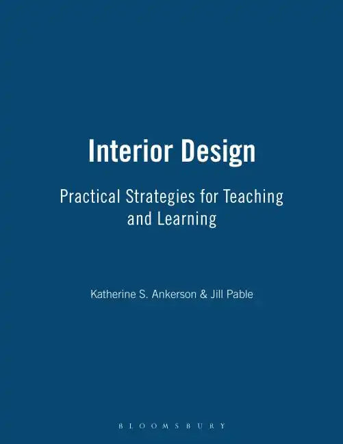 Interior Design: Practical Strategies for Teaching and Learning - Paperback