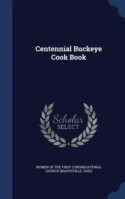 Centennial Buckeye Cook Book - Hardcover