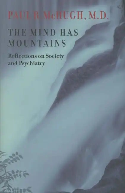 The Mind Has Mountains: Reflections on Society and Psychiatry - Hardcover