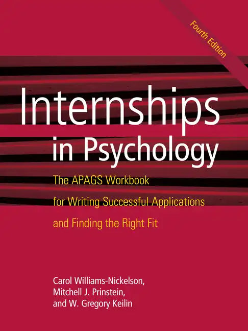Internships in Psychology: The Apags Workbook for Writing Successful Applications and Finding the Right Fit - Paperback