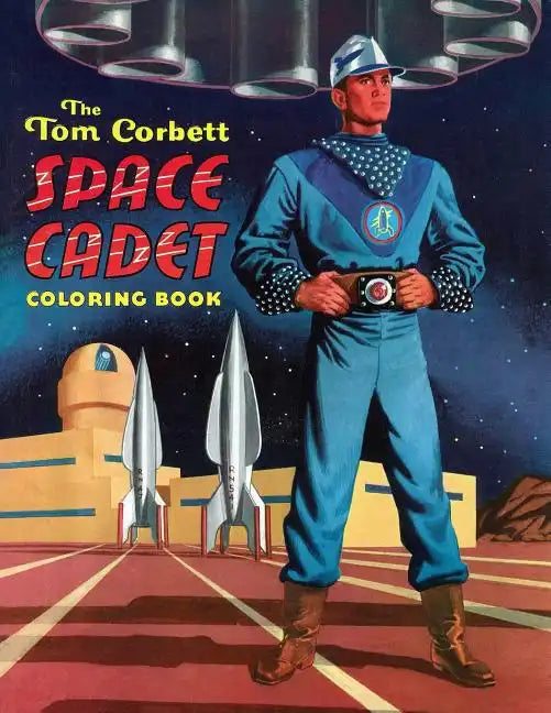 The Tom Corbett, Space Cadet Coloring Book - Paperback