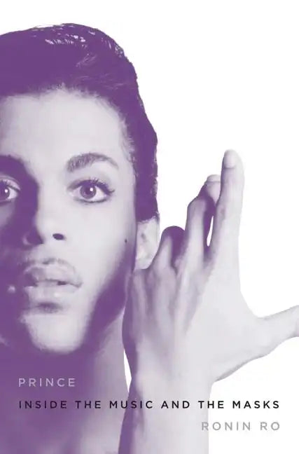 Prince: Inside the Music and the Masks - Hardcover