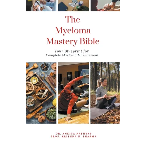 The Myeloma Mastery Bible: Your Blueprint for Complete Myeloma Management - Paperback