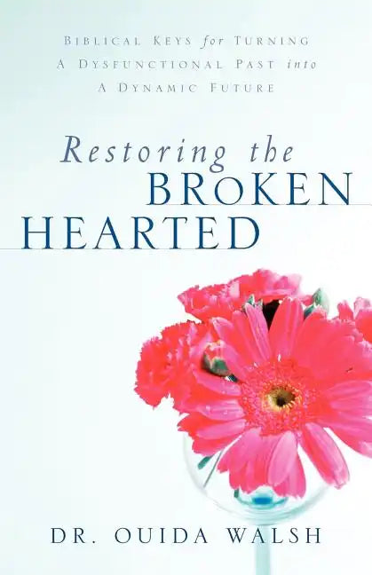 Restoring the Broken Hearted - Paperback