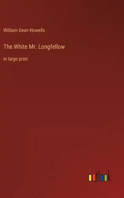 The White Mr. Longfellow: in large print - Hardcover