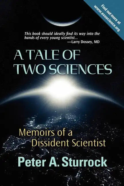 A Tale of Two Sciences: Memoirs of a Dissident Scientist - Paperback
