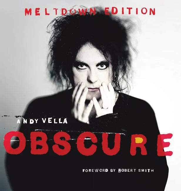 Obscure: Observing The Cure. The Meltdown Edition. - Hardcover