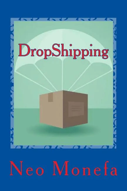 DropShipping: The Ultimate Dropshipping Guide - Paperback