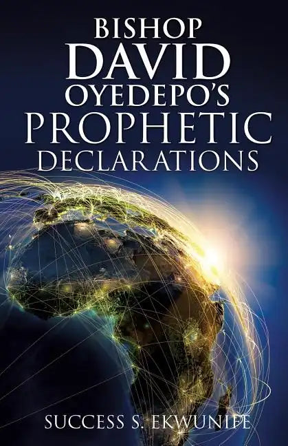 Bishop David Oyedepo's Prophetic Declarations - Paperback