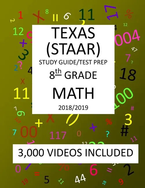 8th Grade MATH TEXAS STAAR: 2019: 8th Grade Texas Assessment Academic Readiness MATH Test prep/study guide - Paperback