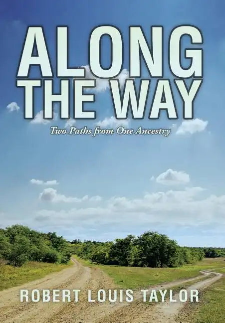 Along the Way: Two Paths from One Ancestry - Hardcover